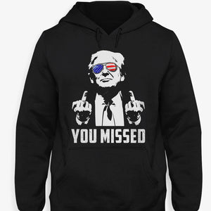 Trump You Missed Shirt, Trump Survived Shooter Shirt, Failed Assassination, Election 2024