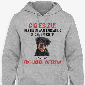 Schönen Muttertag, Das Leben Wäre Langweilig Ohne Mich, Individuelles Shirt Für Hundefreunde, Personalisierte Geschenke, Wunderschöne Muttertagsgeschenke