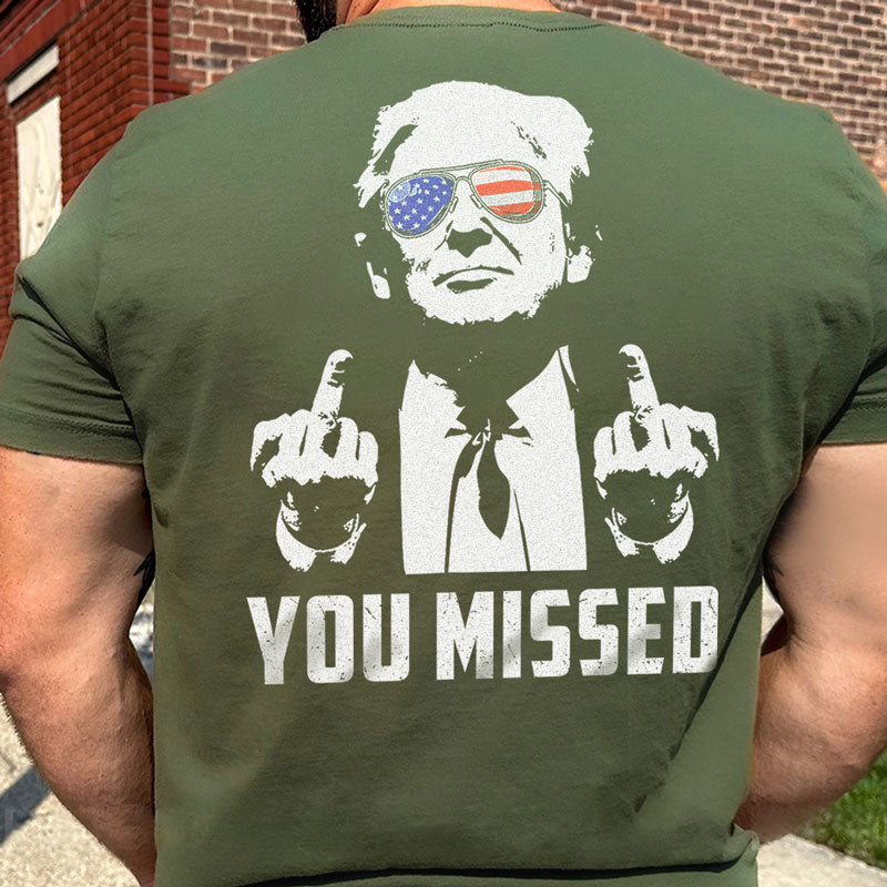 You Missed, Trump Survived Shooter Back Print Shirt, Failed Assassination, Election 2024