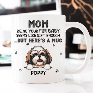 Being Your Fur Baby Seems Like Gift, Personalized Mug, Gift For Pet Lovers, Custom Photo