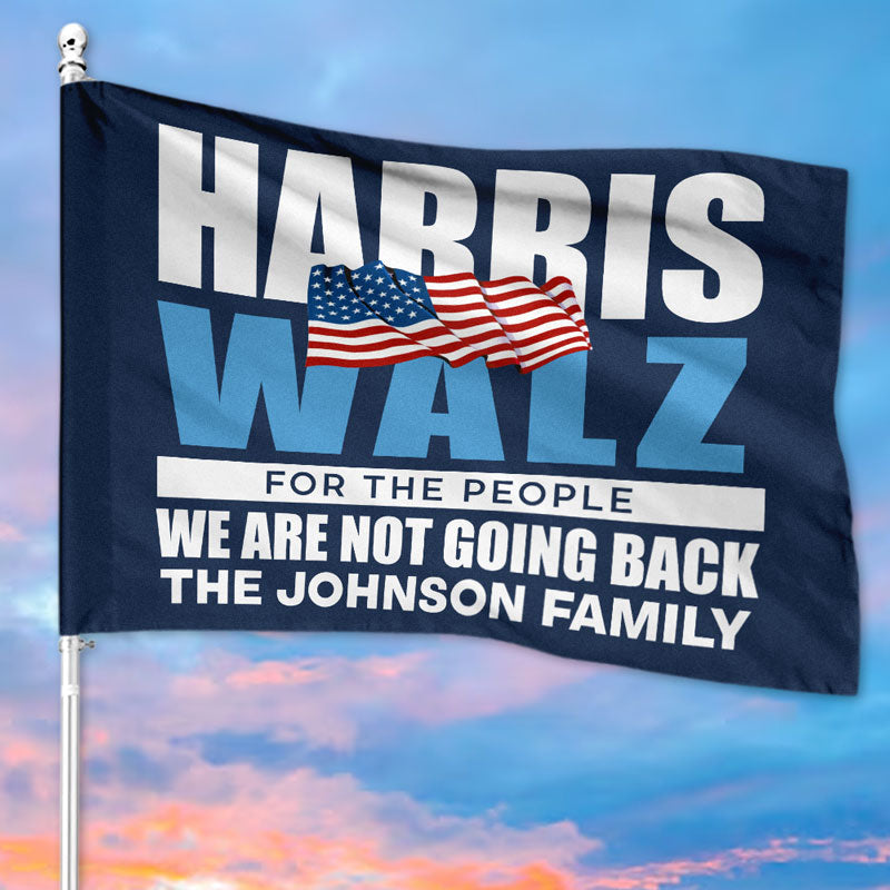 For The People We Are Not Going Back, Personalized House Flag, Gift For Kamala Harris Supporters, Election 2024