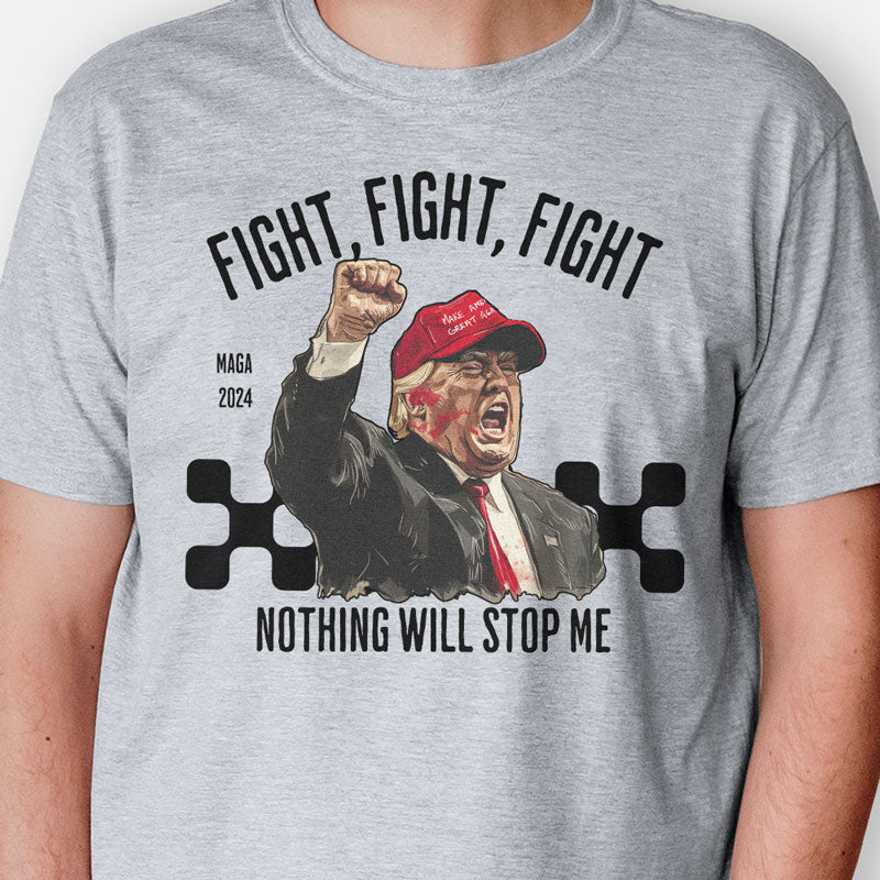 Nothing Will Stop Me, Trump Shot Light Shirt, Election 2024