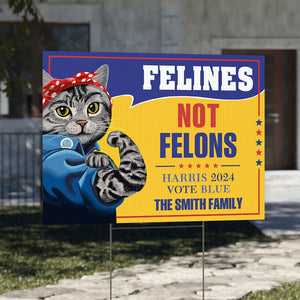 Felines Not Felons Harris 2024 Vote Blue, Personalized Yard Sign, Gift For Kamala Harris Supporters, Election 2024