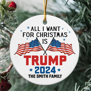 All I Want For Christmas Is Trump, Personalized Ornaments, Trump Ornaments, Election 2024