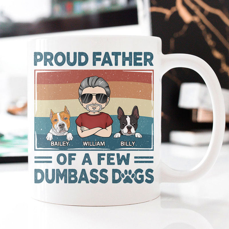 Proud Father Of Dumbass Dog, Personalized Coffee Mug, Gift For Dog Lovers