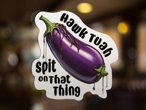 Hawk Tuah Spit on That Thing Sticker Decal, Funny Hilarious Meme Joke