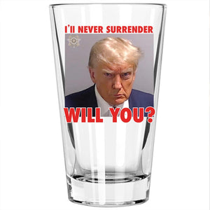 I'll Never Surrender Will You, Engraved Rock Glass, Election 2024