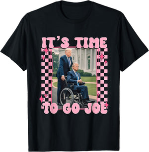 It's Time to Go Joe Shirt, Gift For Trump Fans, Election 2024