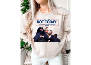 Not Today Shirt, You Can't Kill Freedom Shirt, Trump 2024 Shirt Assassination, Election 2024