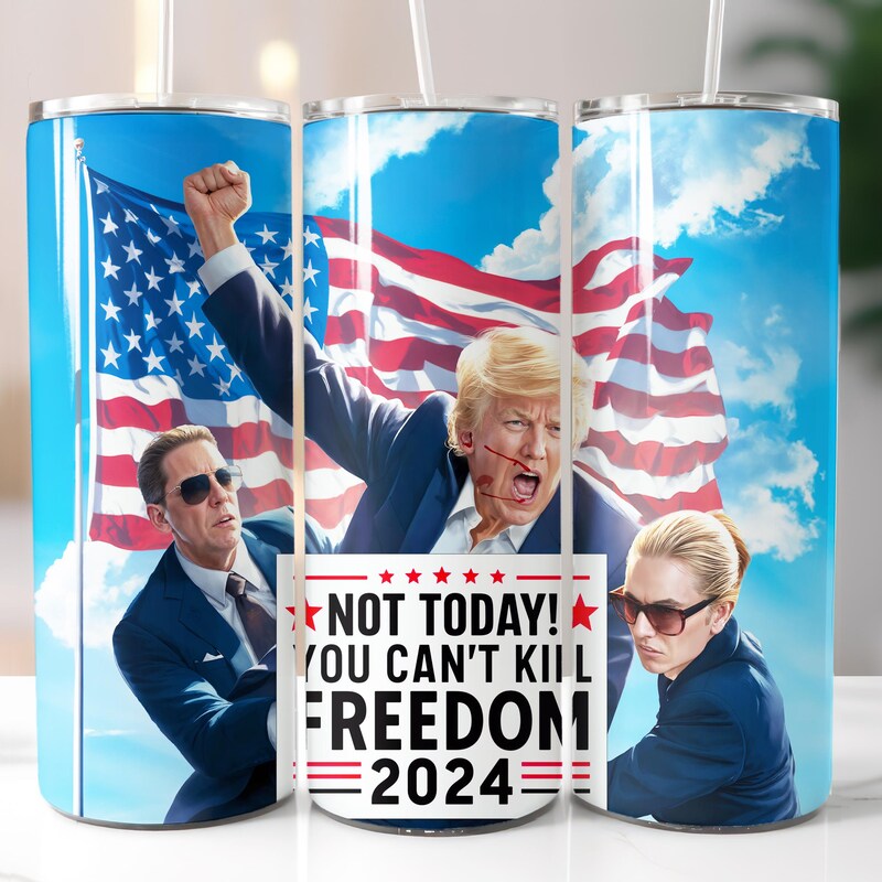 Not Today You Can't Kill Freedom, Trump Assassination Skinny Tumbler, Election 2024