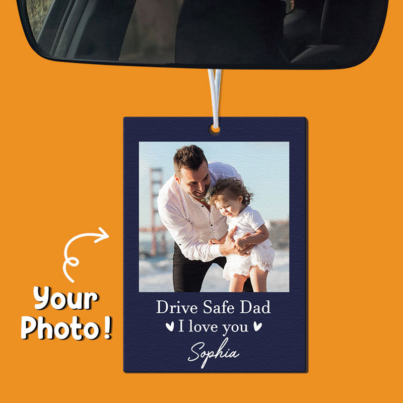 Drive Safe I Love You, Personalized Air Freshener, Car Accessories, Custom Photo