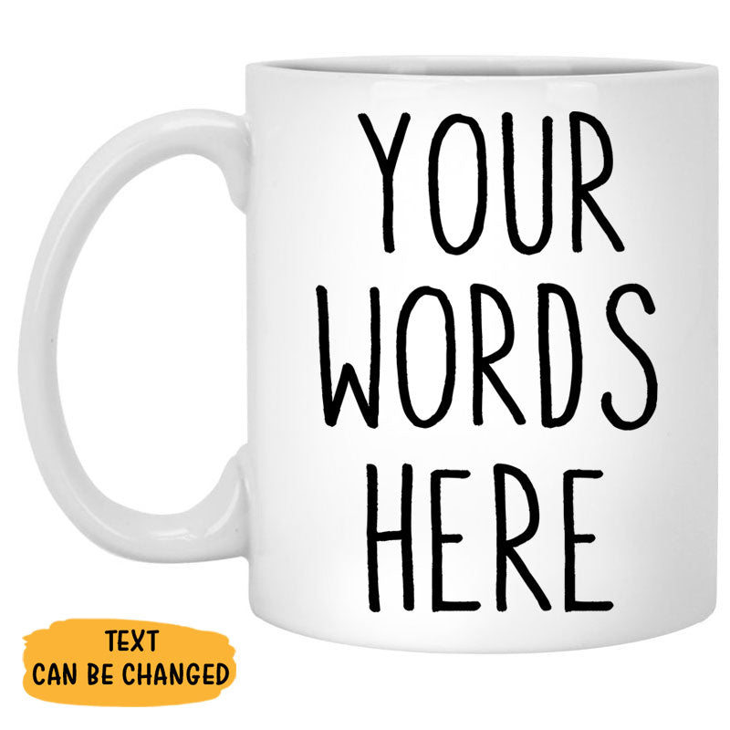 Custom Text, Personalized Mugs, Custom Coffee Mugs