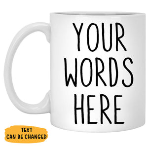 Custom Text, Personalized Mugs, Custom Coffee Mugs