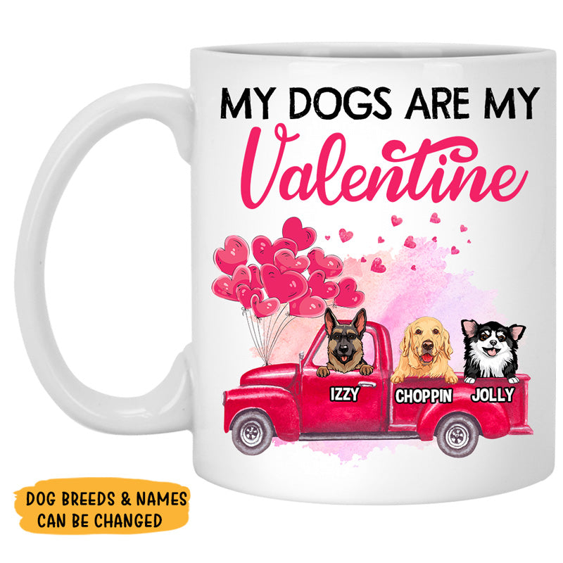 My Dogs Are My Valentine, Personalized Mug, Custom Gifts for Dog Lovers