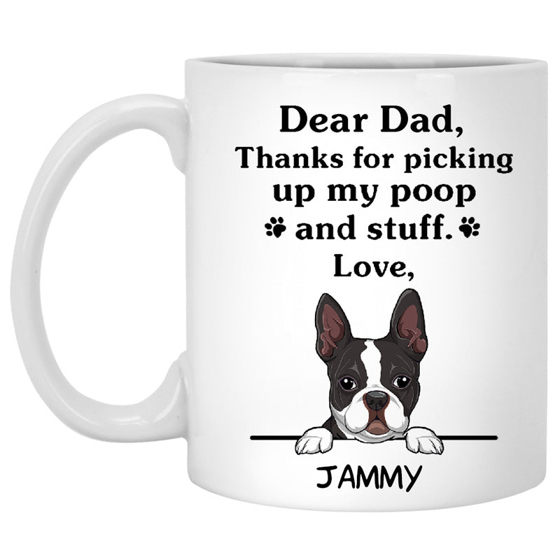 Thanks for picking up my poop and stuff, Funny Boston Terrier Personalized Coffee Mug, Custom Gifts for Dog Lovers