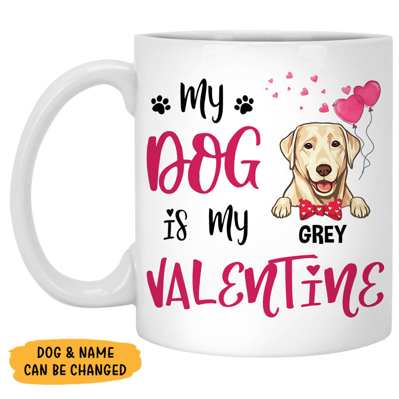 My Dog is My Valentine, Personalized Mugs, Custom Gifts for Dog Lovers