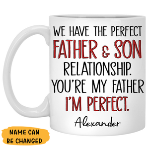 The Perfect Father And Son Relationship, Personalized Mug, Funny Father's Day gift