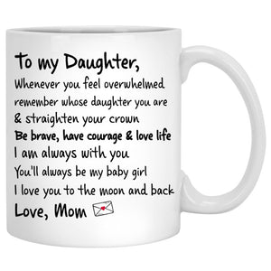 To my daughter Whenever you feel overwhelmed, Moon and Back, Custom mugs, Personalized gifts