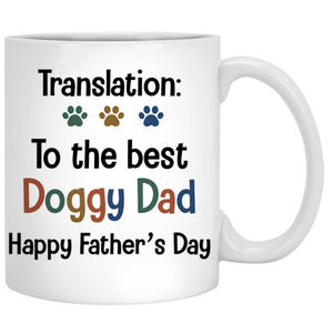 Father's Day Gift, Best Dog Dad, Woof Woof, Customized Mug, Personalized Gift for Dog Lovers