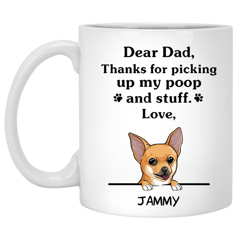 Thanks for picking up my poop and stuff, Funny Chihuahua Personalized Coffee Mug, Custom Gifts for Dog Lovers