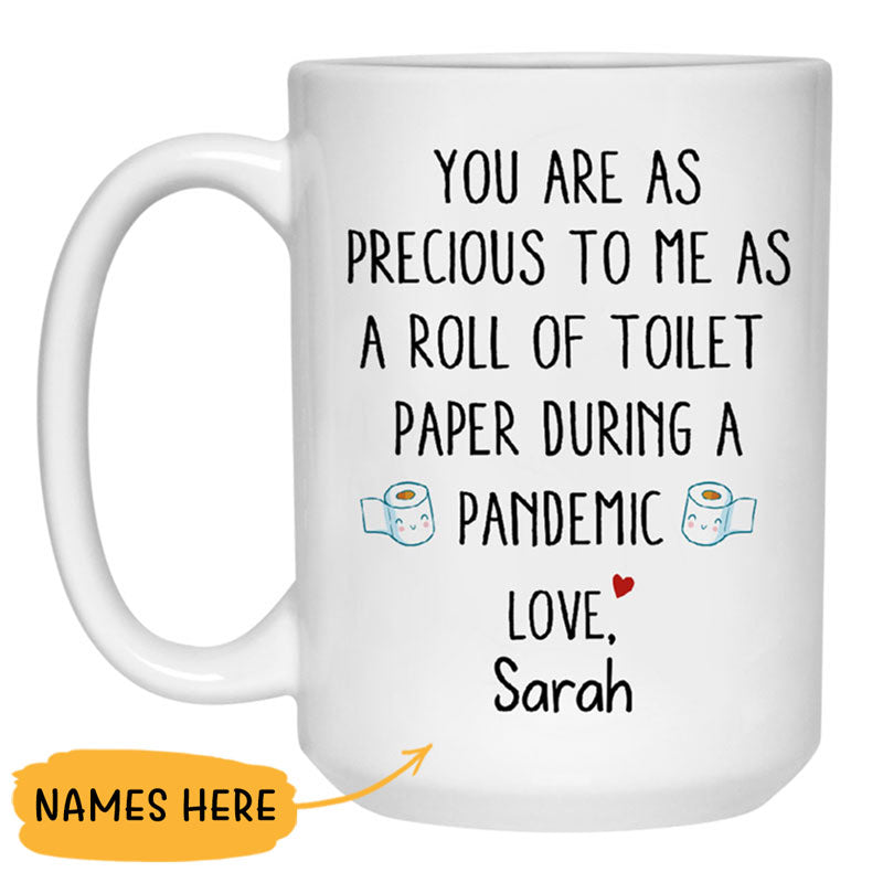 You are as precious to me as a roll of toilet paper, Customized Coffee Mug, Personalized Gifts, Funny Mother's Day gifts