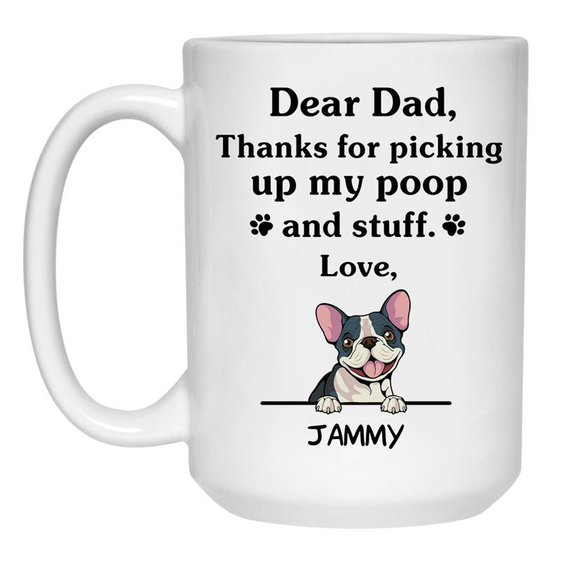 Thanks for picking up my poop and stuff, Funny French Bulldog (Frenchie) Personalized Coffee Mug, Custom Gifts for Dog Lovers