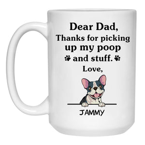 Thanks for picking up my poop and stuff, Funny French Bulldog (Frenchie) Personalized Coffee Mug, Custom Gifts for Dog Lovers