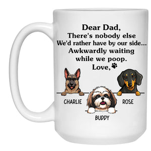 There's Nobody Else, Custom Coffee Mug, Funny Personalized Mug, Custom Gift for Dog Lovers