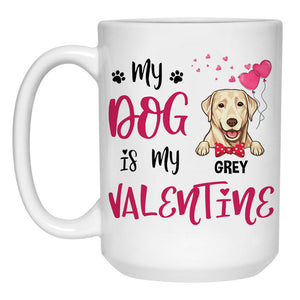 My Dog is My Valentine, Personalized Mugs, Custom Gifts for Dog Lovers