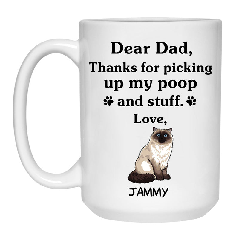 Thanks for picking up my poop and stuff, Funny Himalayan Cat Personalized Coffee Mug, Custom Gift for Cat Lovers