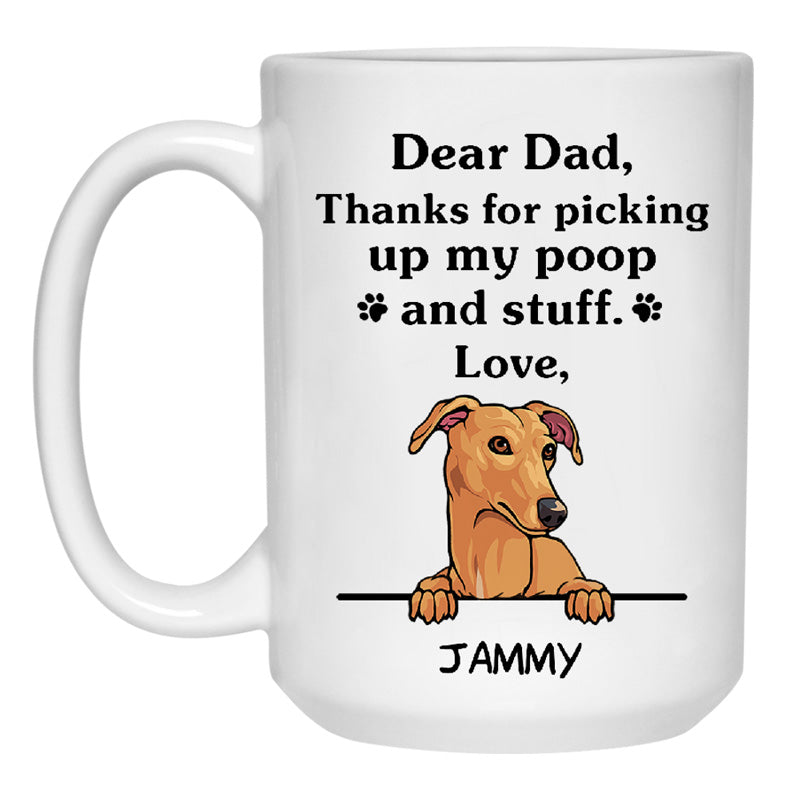 Thanks for picking up my poop and stuff, Funny Greyhound Personalized Coffee Mug, Custom Gifts for Dog Lovers