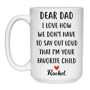 I'm Your Favorite Child, Personalized Mug, Funny Father's Day gifts