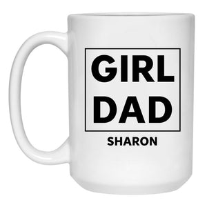 GIRL DAD, Personalized Mug, Custom Coffee Mugs.