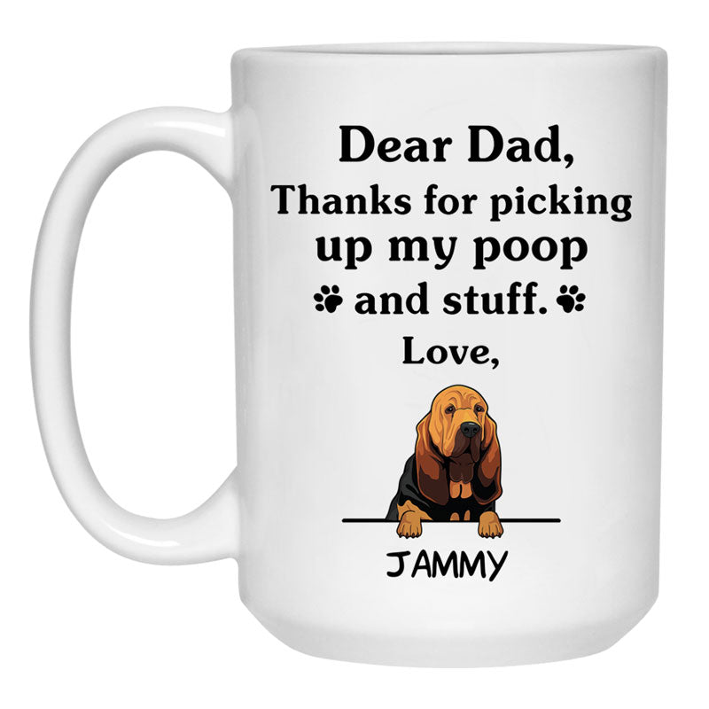 Thanks for picking up my poop and stuff, Funny Bloodhound Coffee Mug, Custom Gifts for Dog Lovers