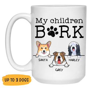 My Children Bark, Personalized Coffee Mug, Custom Gift for Dog Lovers