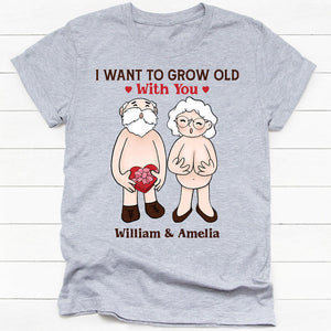 I Want To Grow Old, Personalized Shirt, Custom Anniversary Gift For Couple