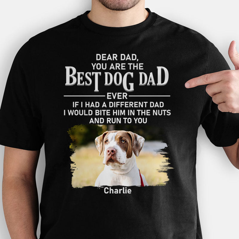 You Are The Best Dog Dad, Personalized Shirt, Custom Gifts For Dog Dad, Custom Photo