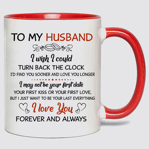 To my husband I wish I could turn back the clock street, Custom accent red mug, Personalized gifts for him