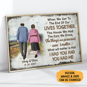 We Get To The End Of Our Lives Old Couple, Personalized Poster, Anniversary Gifts