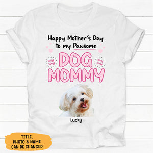 To My Pawsome Dog Mom Dog Dad, Personalized Shirt, Custom Gifts For Dog Lovers, Custom Photo