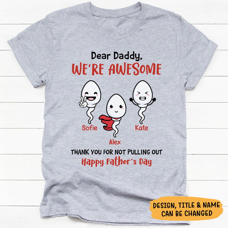 Thank You For Not Pulling Out, Personalized Shirt, Father's Day Gift, Gifts For Dad