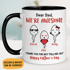 Thank You For Not Pulling Out, Personalized Accent Mug, Gift For Dad