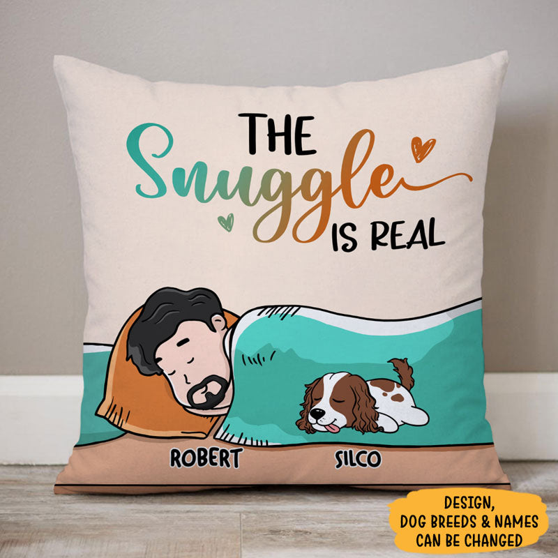 The Snuggle Is Real, Personalized Pillow, Custom Gifts For Dog Lovers