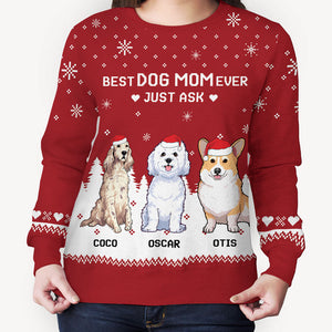 Best Dog Mom Ever Just Ask, Personalized All-Over-Print Sweatshirt, Christmas Gift For Dog Lovers