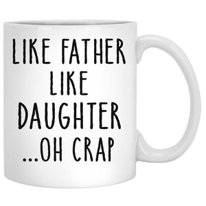 Like Father Like Daughter Oh Crap, Personalized Accent Mug, Gift For Dad