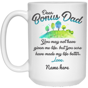 Bonus Dad You Have Made My Life Better Personalized Mug, Father's Day gift, Step Dad Gift