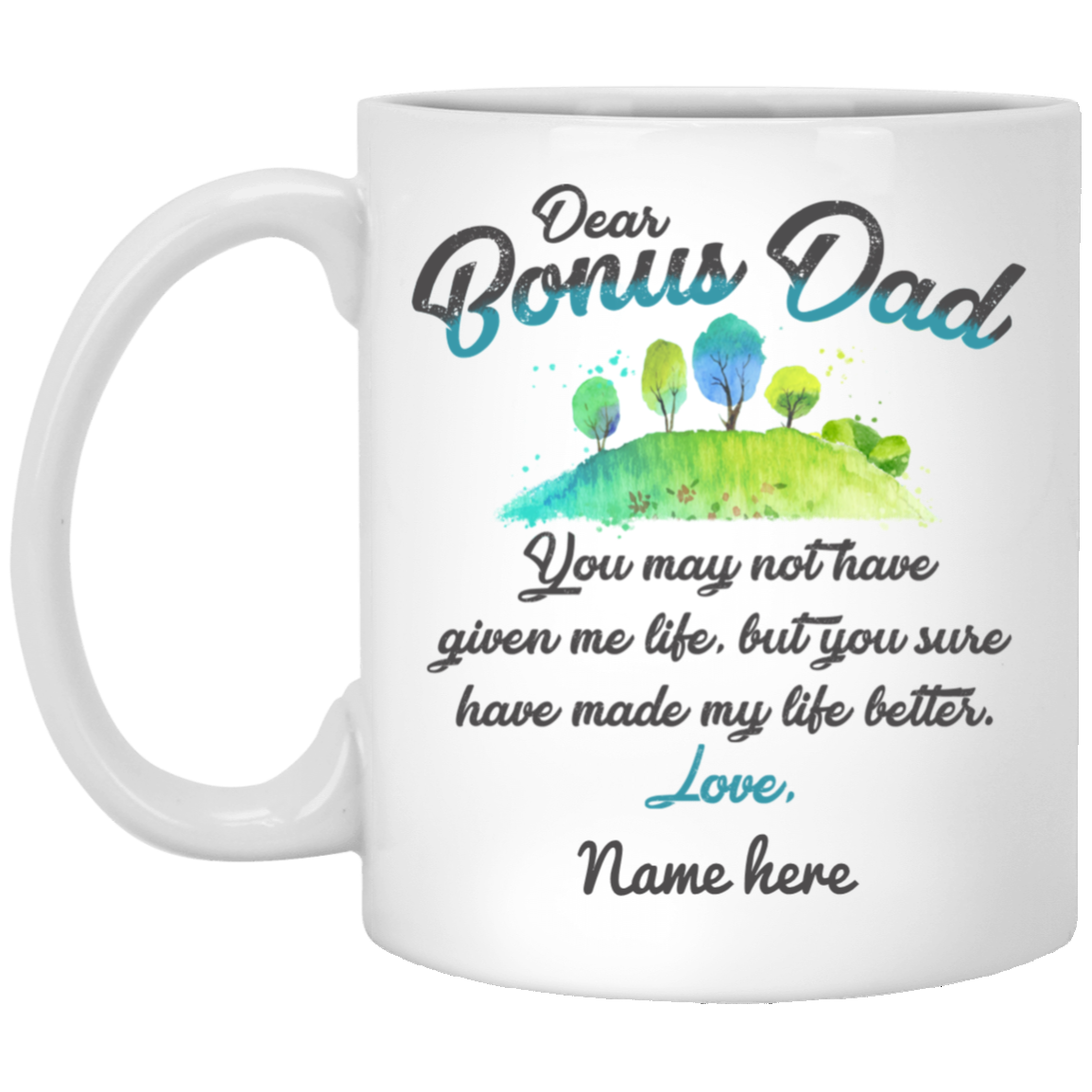 Bonus Dad You Have Made My Life Better Personalized Mug, Father's Day gift, Step Dad Gift