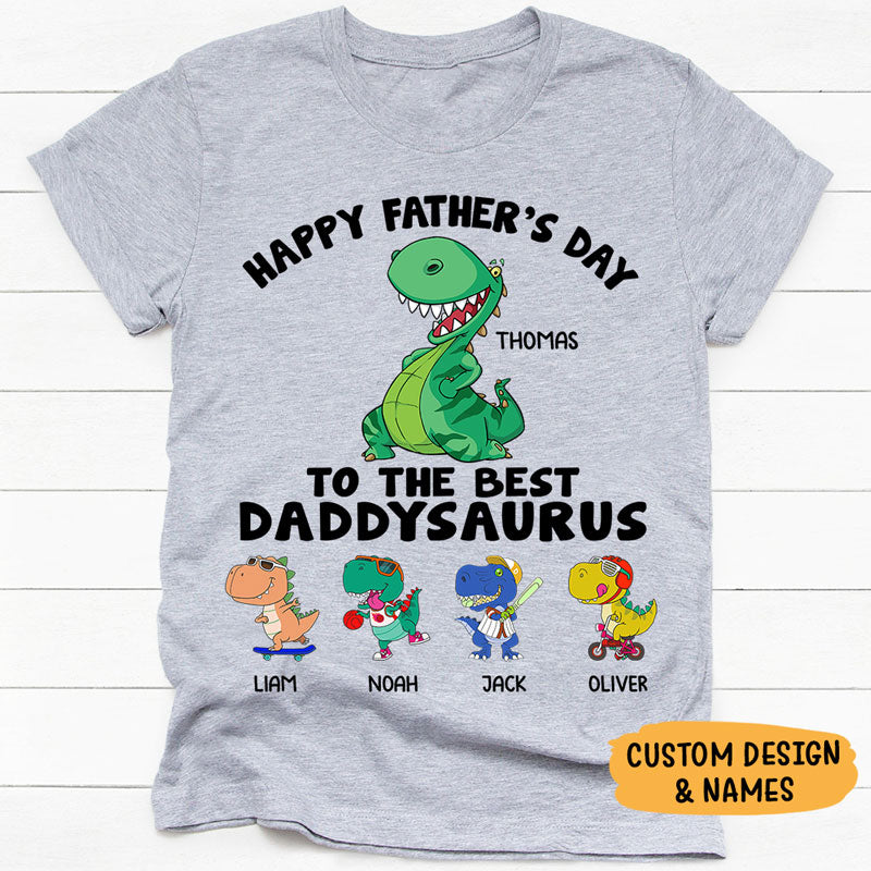 Happy Father's Day To The Best Daddysaurus, Personalized Shirt, Father's Day Gifts