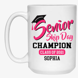 Senior 2021 Skip Day Champion Customized Coffee Mug, Personalized Gift