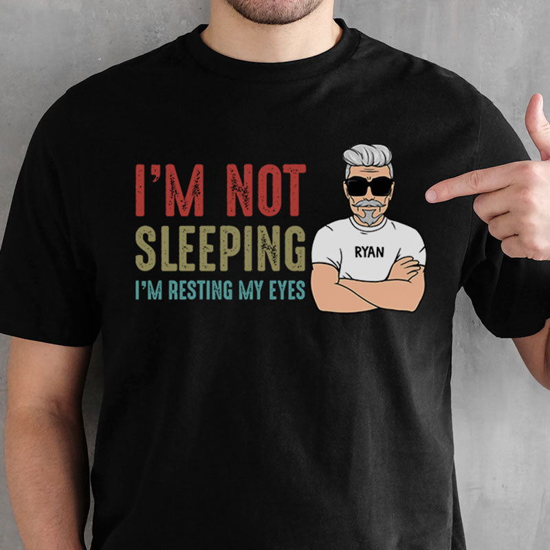 I'm Not Sleeping I'm Resting My Eyes Old Man, Personalized Father's Day Shirt